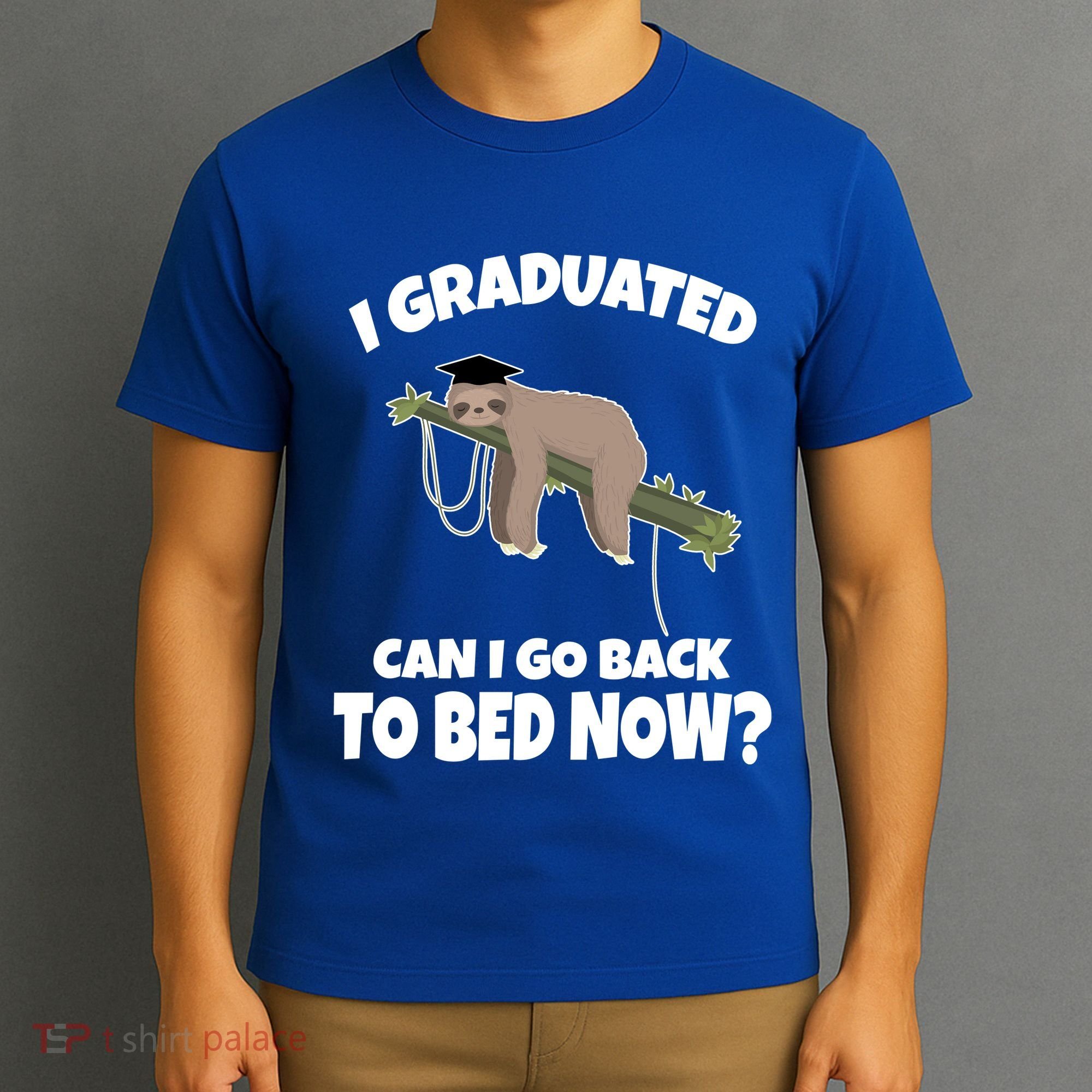 I Graduated Can I Go Back To Bed Now Sloth T-Shirt