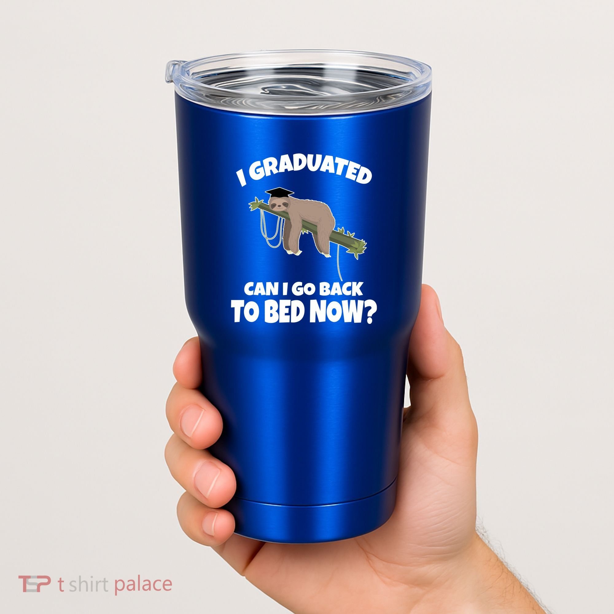 I Graduated Can I Go Back To Bed Now Sloth Tumbler