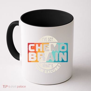 I've Got Chemo Brain What's Your Excuse? Chemo Brain Awareness Coffee Mug