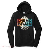 I've Got Chemo Brain What's Your Excuse? Chemo Brain Awareness Women's Hoodie thumb 0