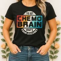 I've Got Chemo Brain What's Your Excuse? Chemo Brain Awareness Women's T-Shirt thumb 2