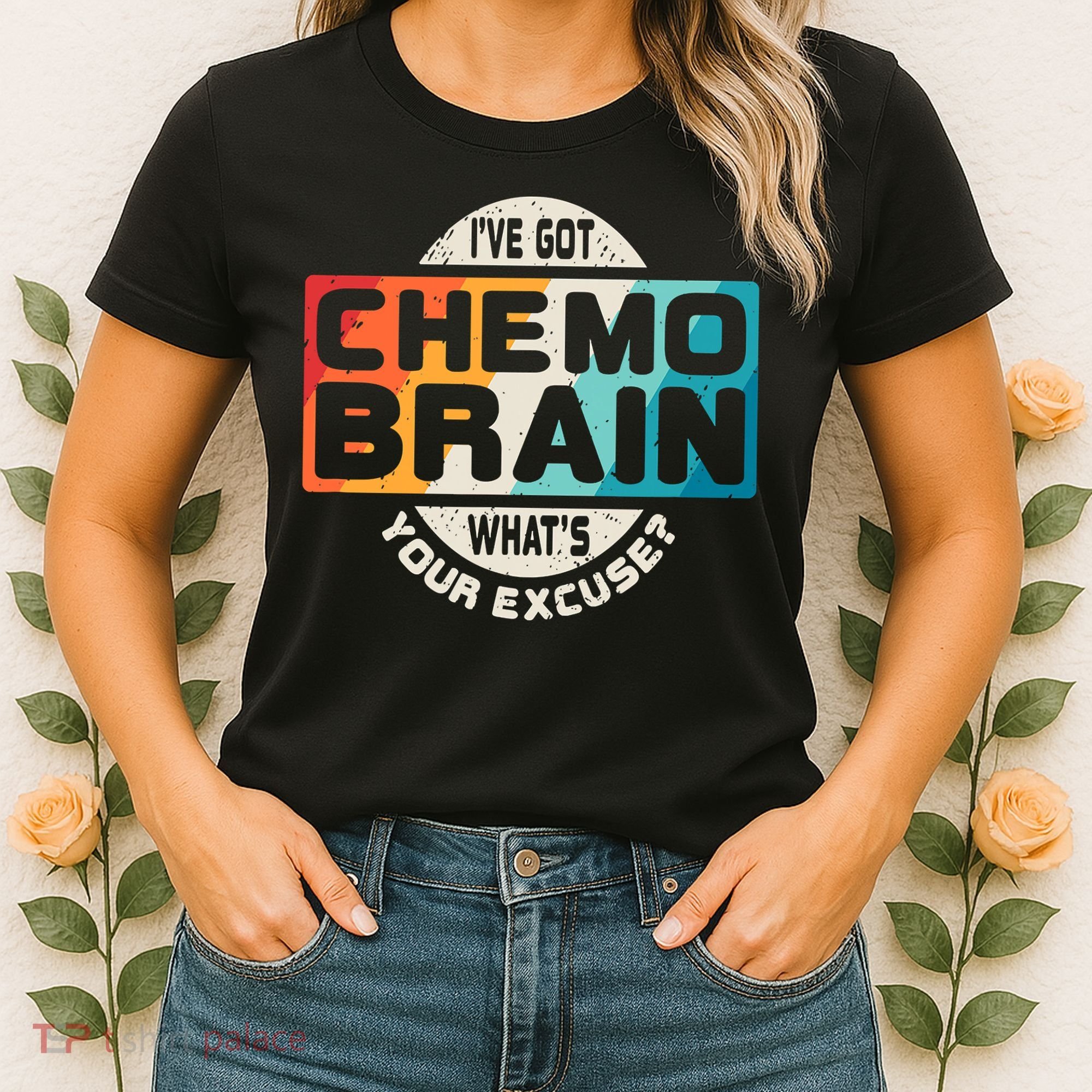 I've Got Chemo Brain What's Your Excuse? Chemo Brain Awareness Women's T-Shirt