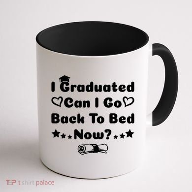 I Graduated Can I Go Back To Bed Now Funny Coffee Mug back