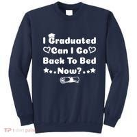 I Graduated Can I Go Back To Bed Now Funny Sweatshirt thumb 0