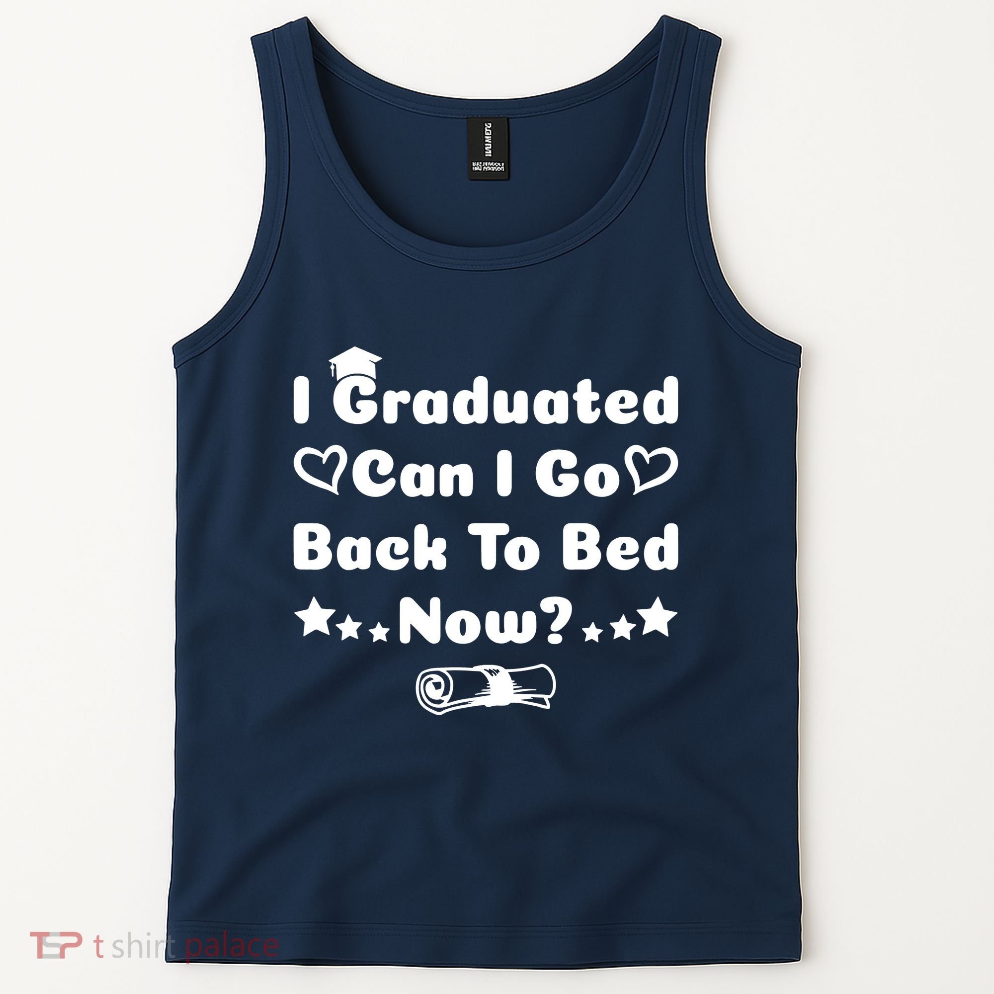 I Graduated Can I Go Back To Bed Now Funny Tank Top