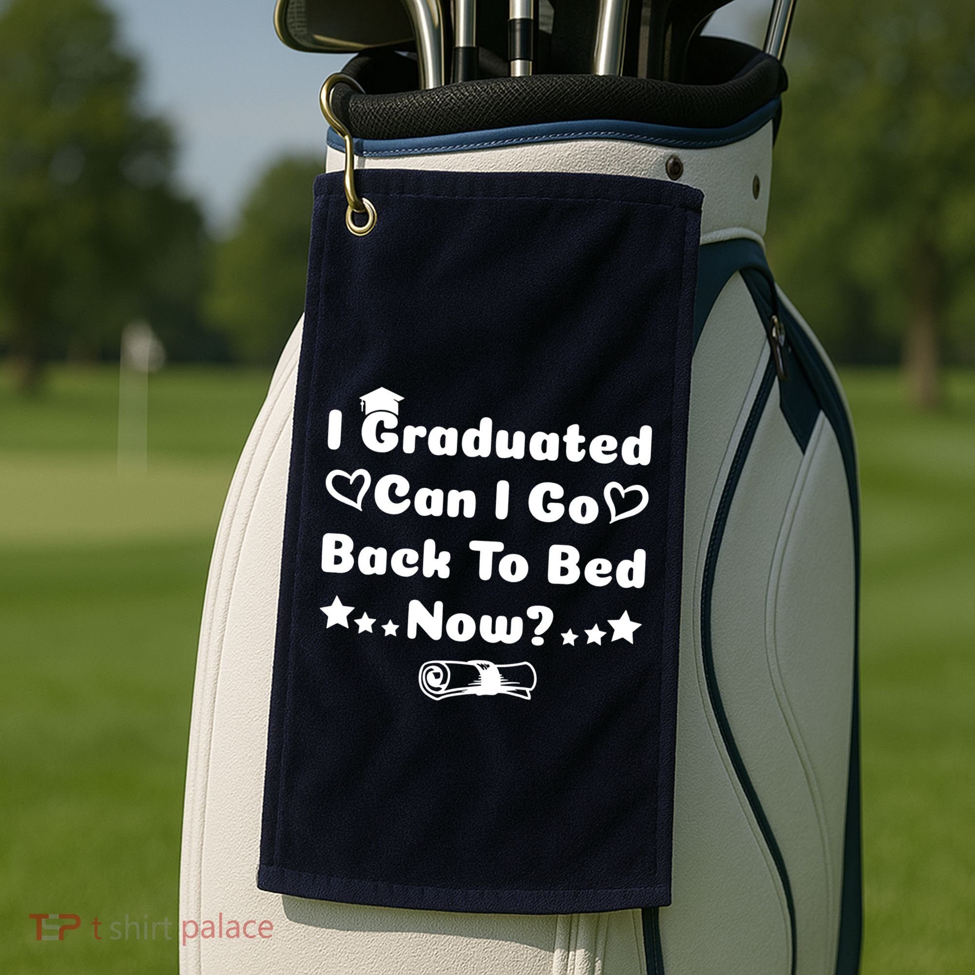 I Graduated Can I Go Back To Bed Now Funny Golf Towel