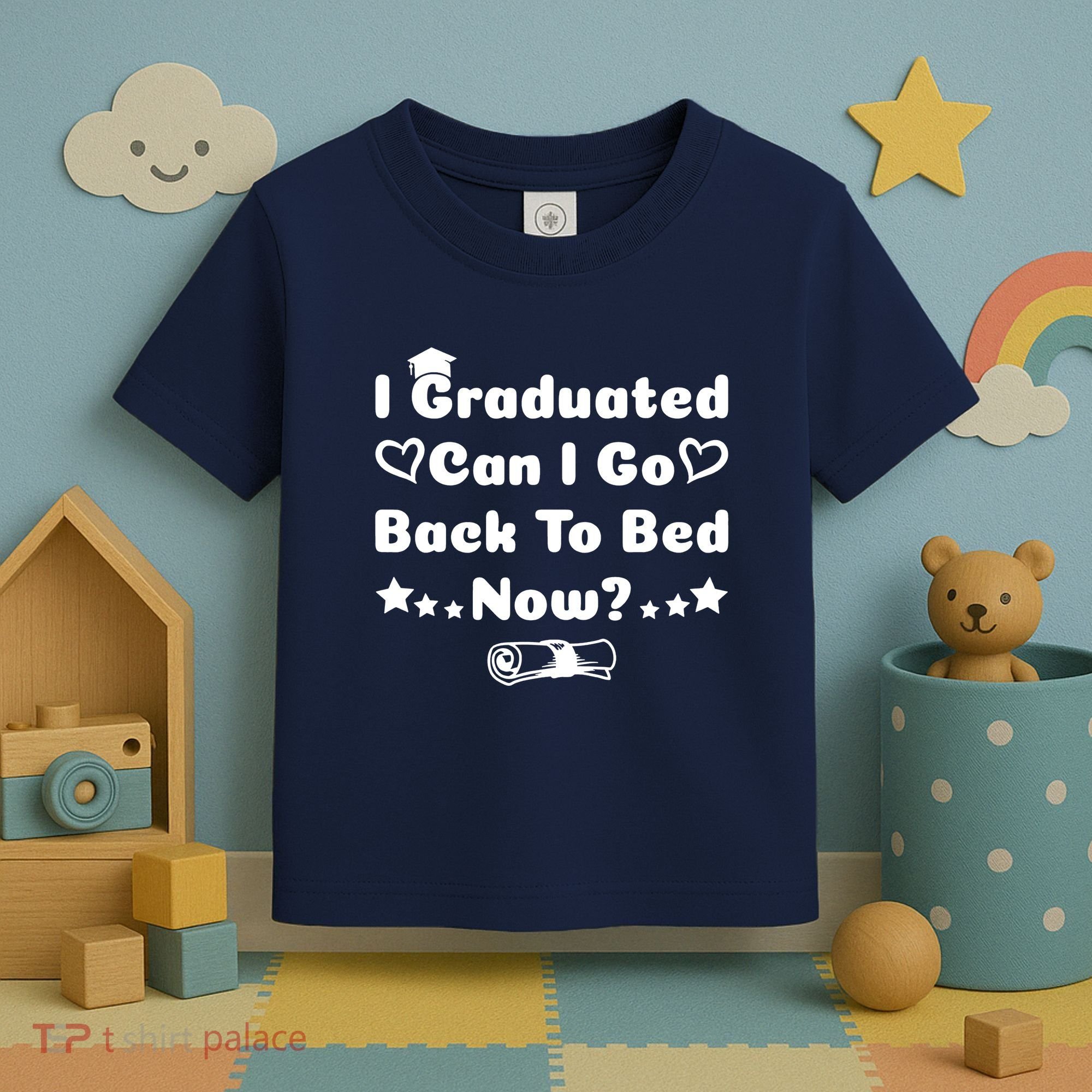 I Graduated Can I Go Back To Bed Now Funny Toddler T-Shirt