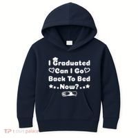 I Graduated Can I Go Back To Bed Now Funny Kids Hoodie thumb 0