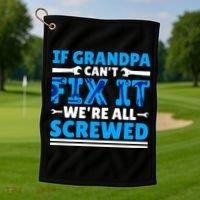 If Grandpa Can't Fix It We're All Screwed Gift Golf Towel thumb 1