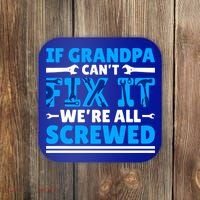 If Grandpa Can't Fix It We're All Screwed Gift Coaster thumb 0