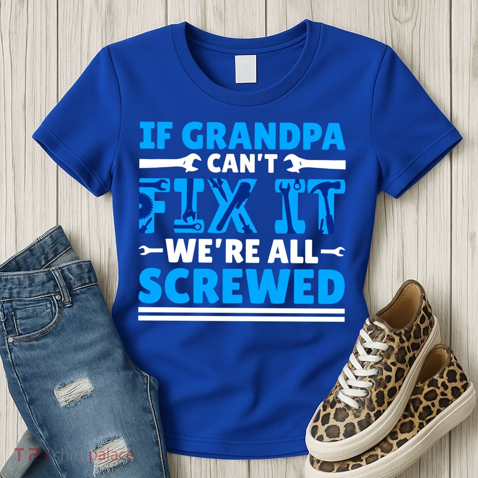 If Grandpa Can't Fix It We're All Screwed Gift Women's T-Shirt