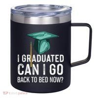 I Graduated Can I Go Back To Bed Now Funny Graduation 12oz Stainless Steel Coffee Mug thumb 0