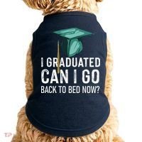I Graduated Can I Go Back To Bed Now Funny Graduation Doggie Tank thumb 0