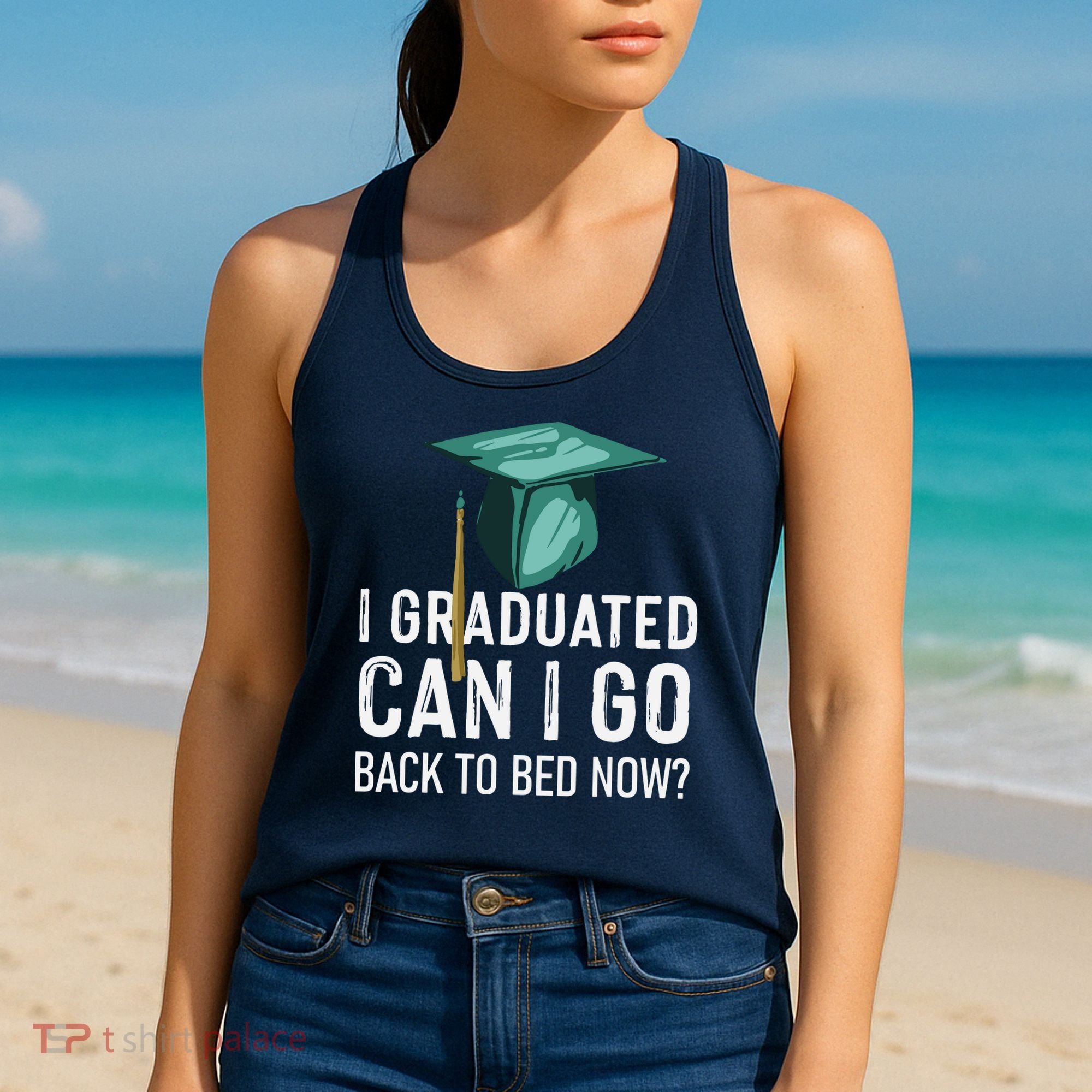I Graduated Can I Go Back To Bed Now Funny Graduation Women's Tank Top
