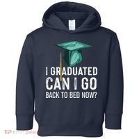 I Graduated Can I Go Back To Bed Now Funny Graduation Toddler Hoodie thumb 0