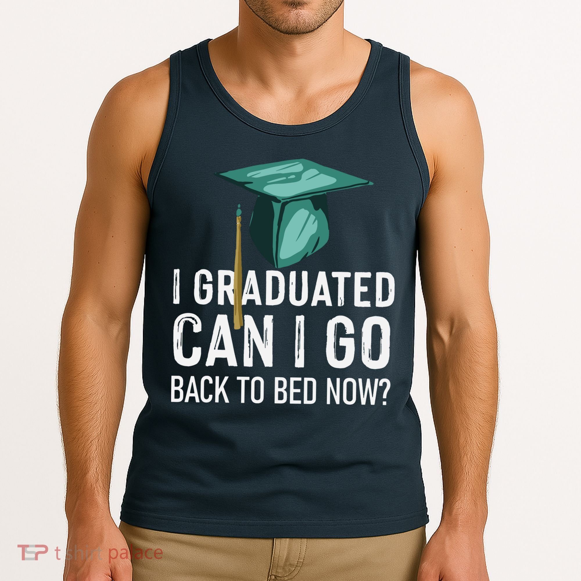 I Graduated Can I Go Back To Bed Now Funny Graduation Tank Top