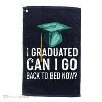 I Graduated Can I Go Back To Bed Now Funny Graduation Golf Towel thumb 0