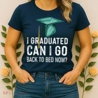 I Graduated Can I Go Back To Bed Now Funny Graduation Women's T-Shirt thumb 2