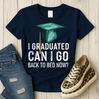 I Graduated Can I Go Back To Bed Now Funny Graduation Women's T-Shirt thumb 3