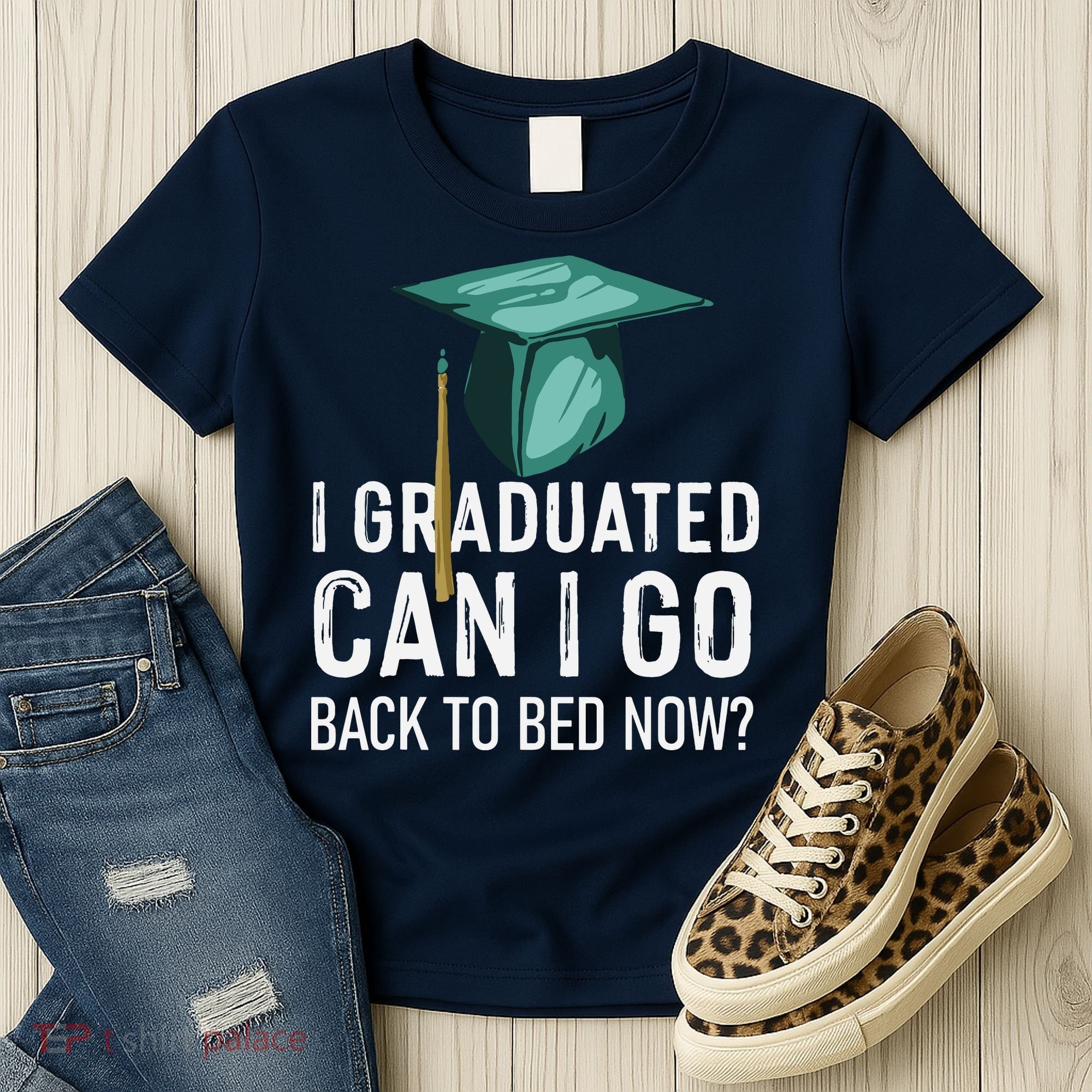 I Graduated Can I Go Back To Bed Now Funny Graduation Women's T-Shirt
