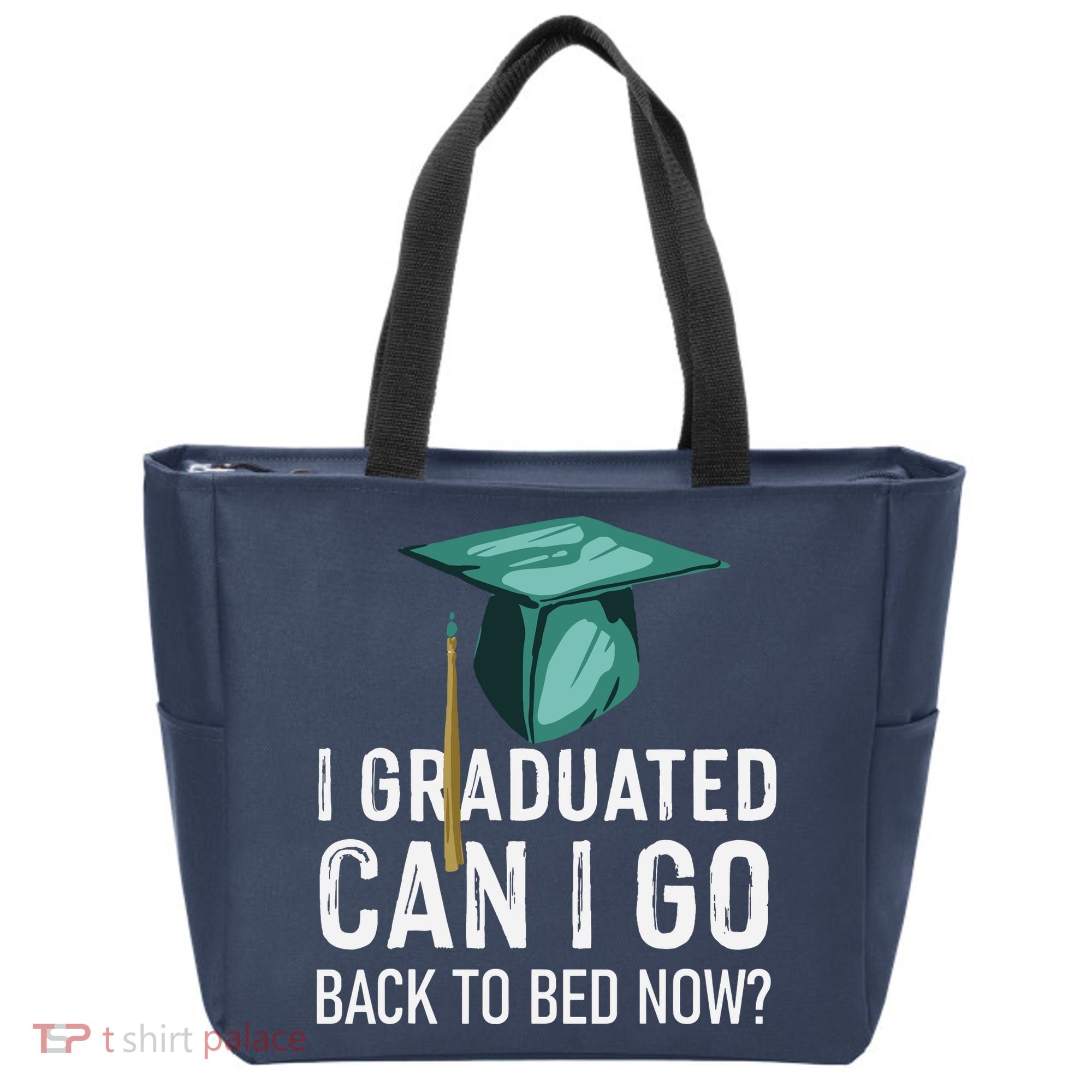 I Graduated Can I Go Back To Bed Now Funny Graduation Tote Bag