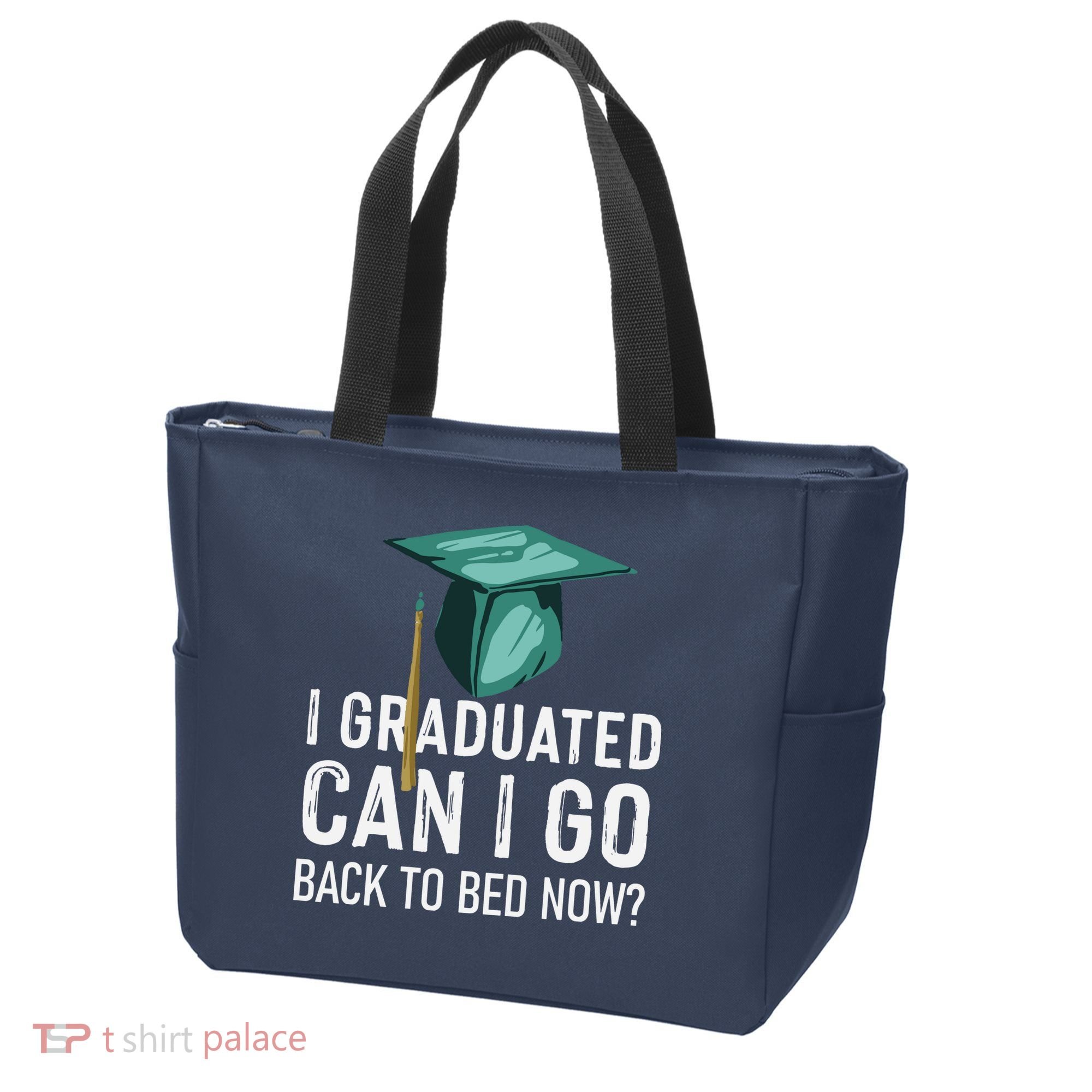 I Graduated Can I Go Back To Bed Now Funny Graduation Tote Bag