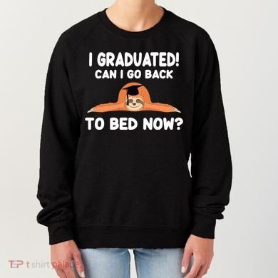 I Graduated Can I Go Back To T Women's Sweatshirt