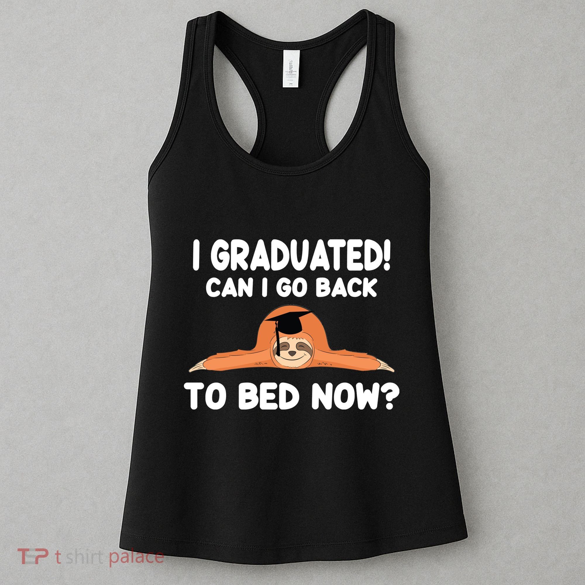 I Graduated Can I Go Back To T Women's Tank Top