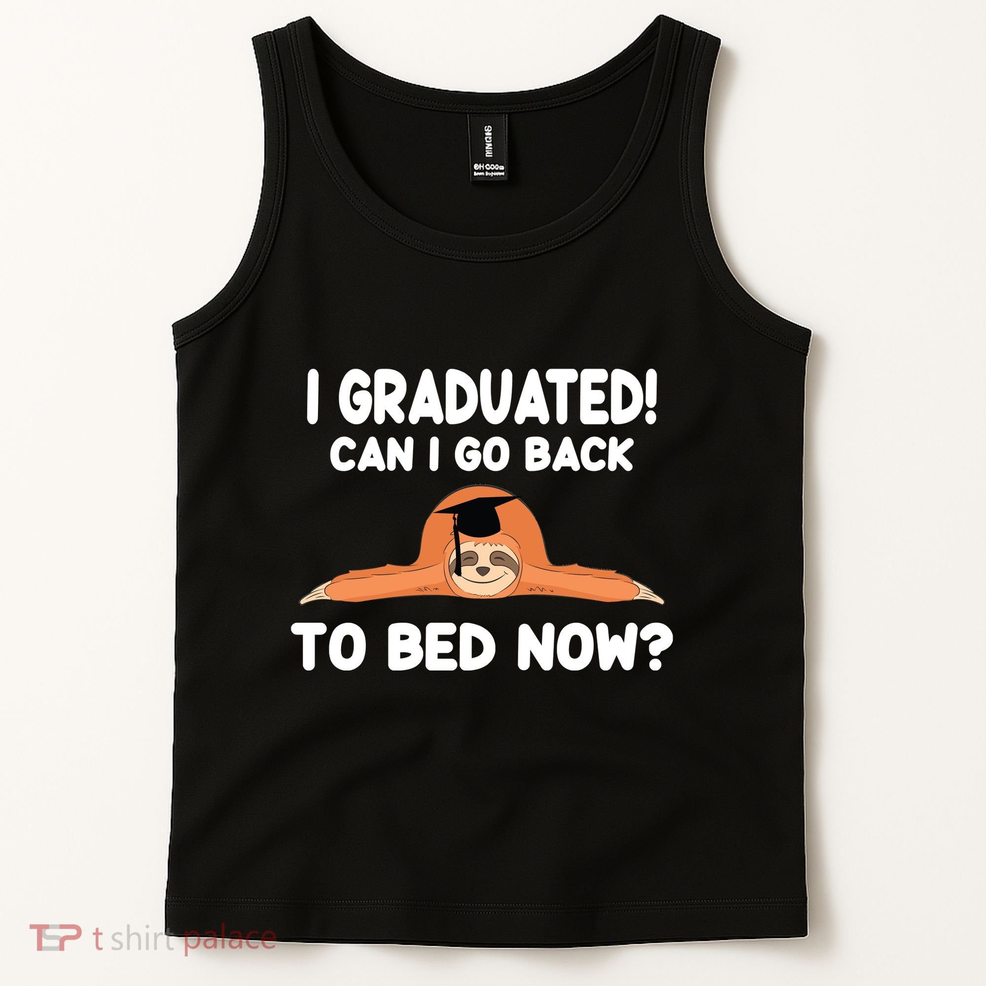 I Graduated Can I Go Back To T Tank Top