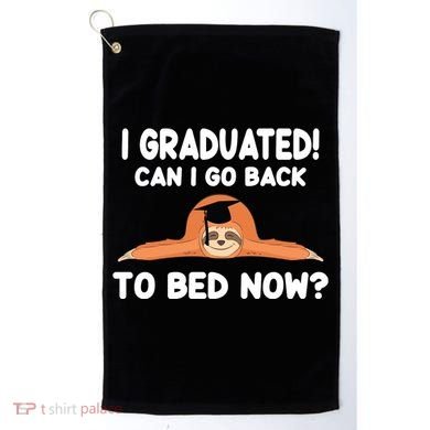 I Graduated Can I Go Back To T Golf Towel