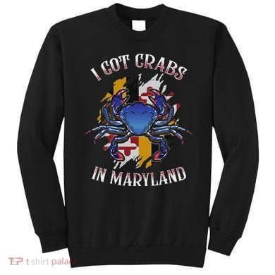 I Got Crabs In Maryland Day Blue Crab Sweatshirt