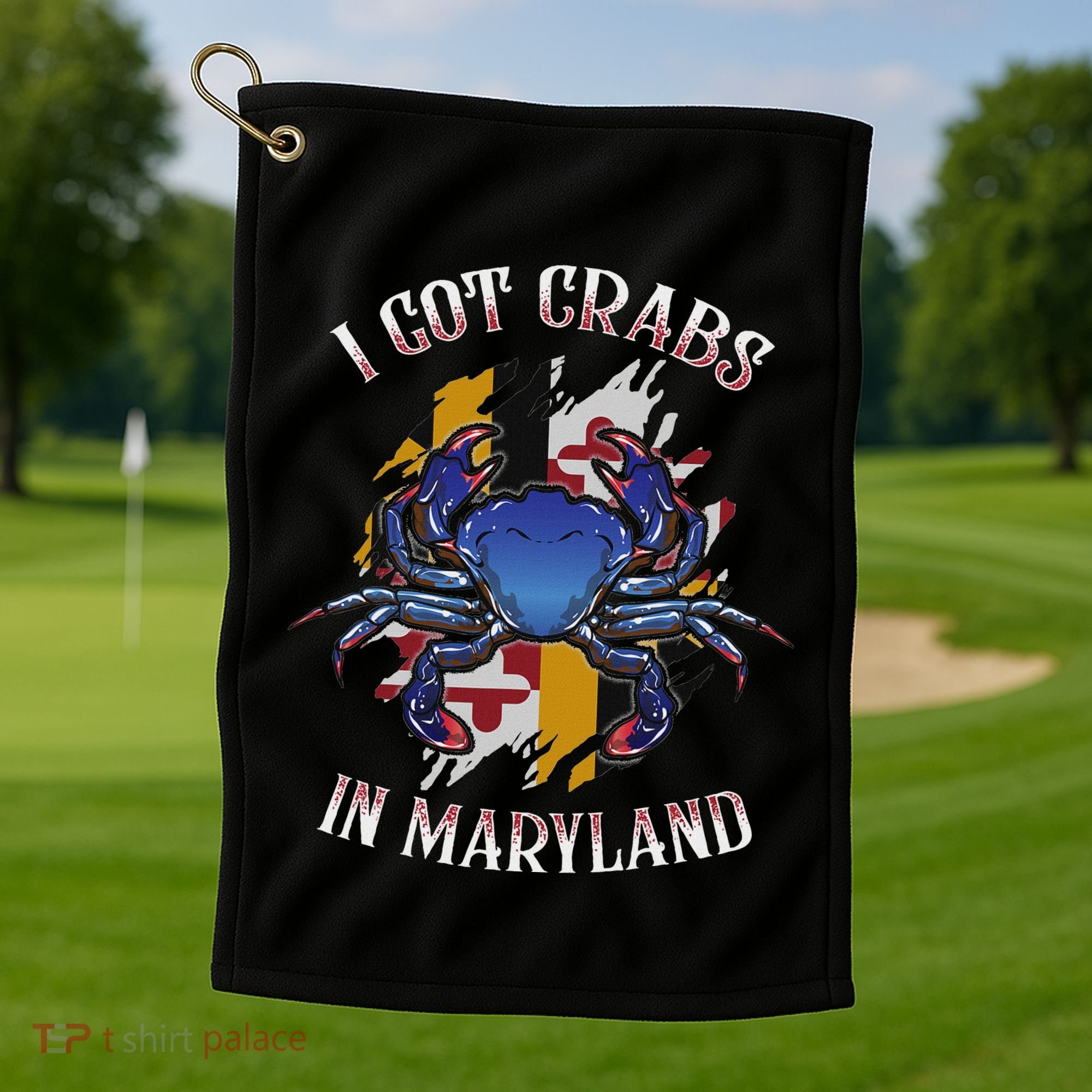 I Got Crabs In Maryland Day Blue Crab Golf Towel