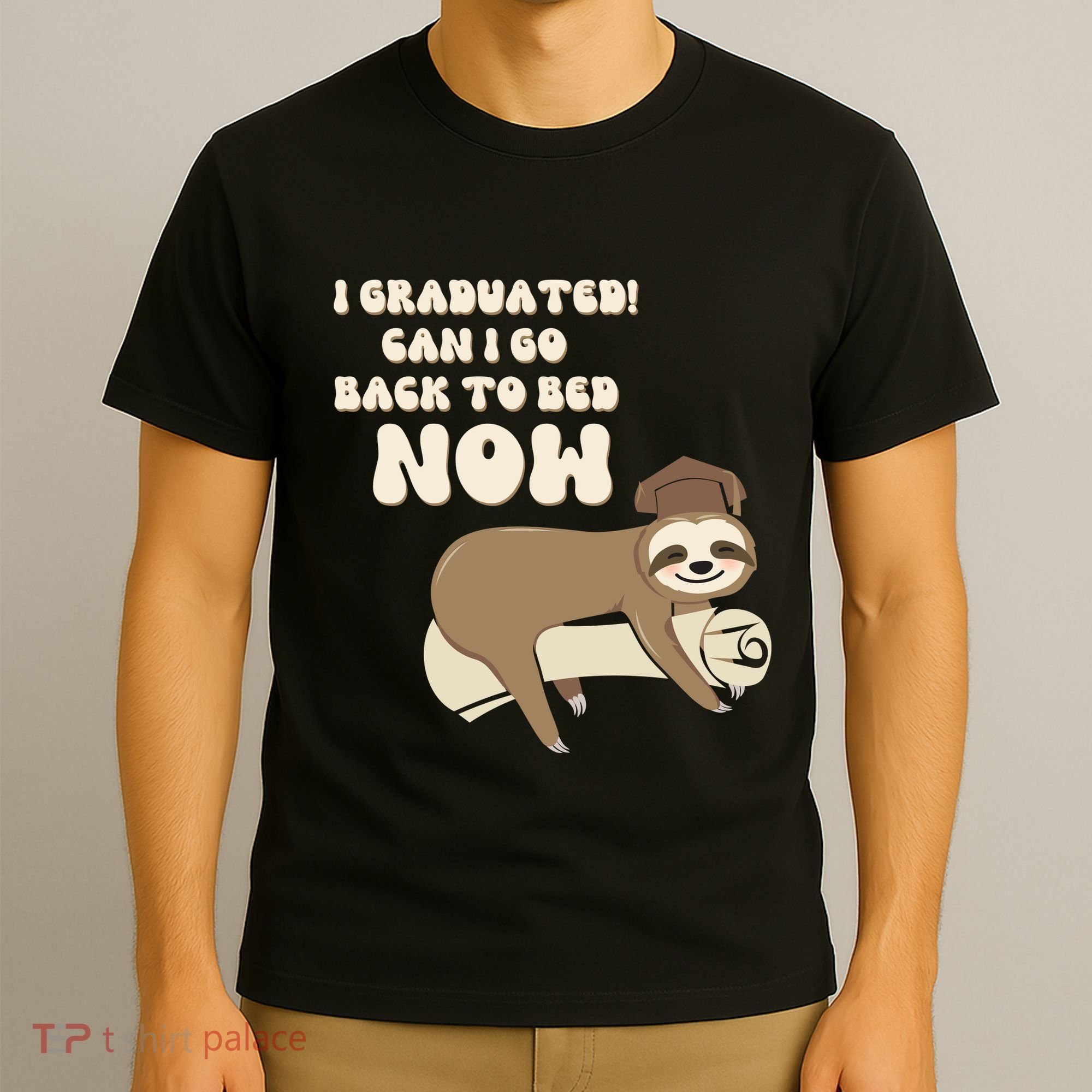 I Graduated Can Go Back To Bed Now Funny Graduation Sloth T-Shirt