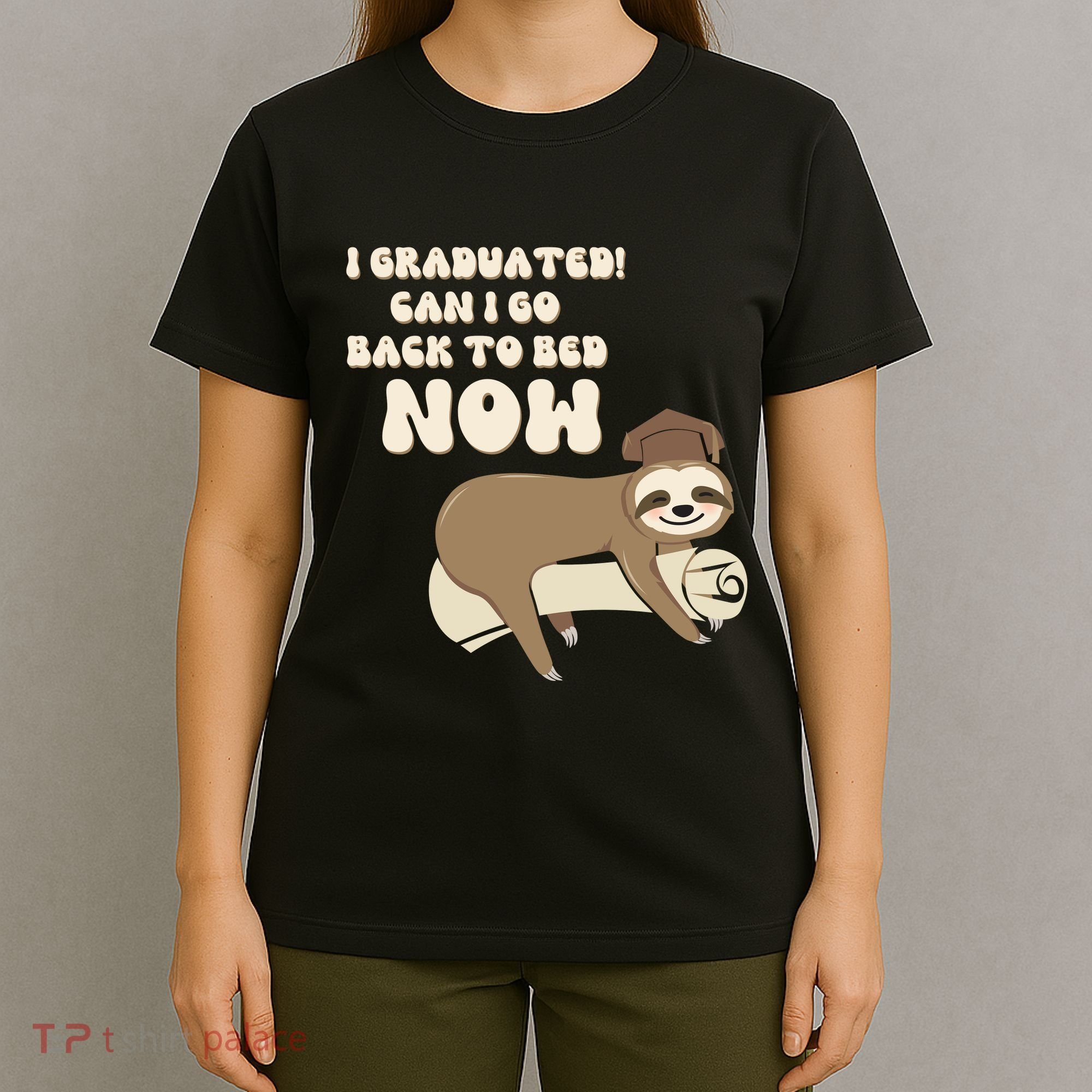 I Graduated Can Go Back To Bed Now Funny Graduation Sloth T-Shirt
