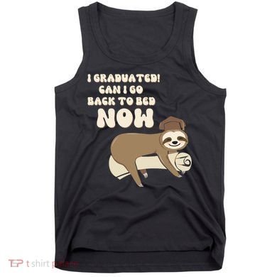 I Graduated Can Go Back To Bed Now Funny Graduation Sloth Tank Top
