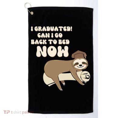 I Graduated Can Go Back To Bed Now Funny Graduation Sloth Golf Towel