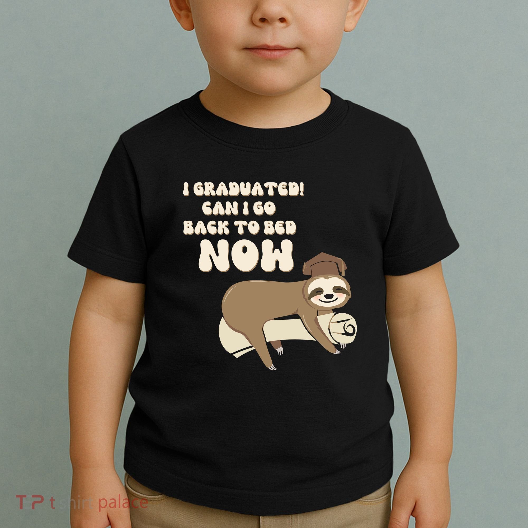 I Graduated Can Go Back To Bed Now Funny Graduation Sloth Toddler T-Shirt