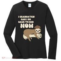 I Graduated Can Go Back To Bed Now Funny Graduation Sloth Women's Long Sleeve Shirt thumb 0