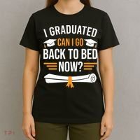 I Graduated Can I Go Back To Bed Now T-Shirt thumb 4