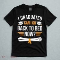 I Graduated Can I Go Back To Bed Now T-Shirt thumb 5