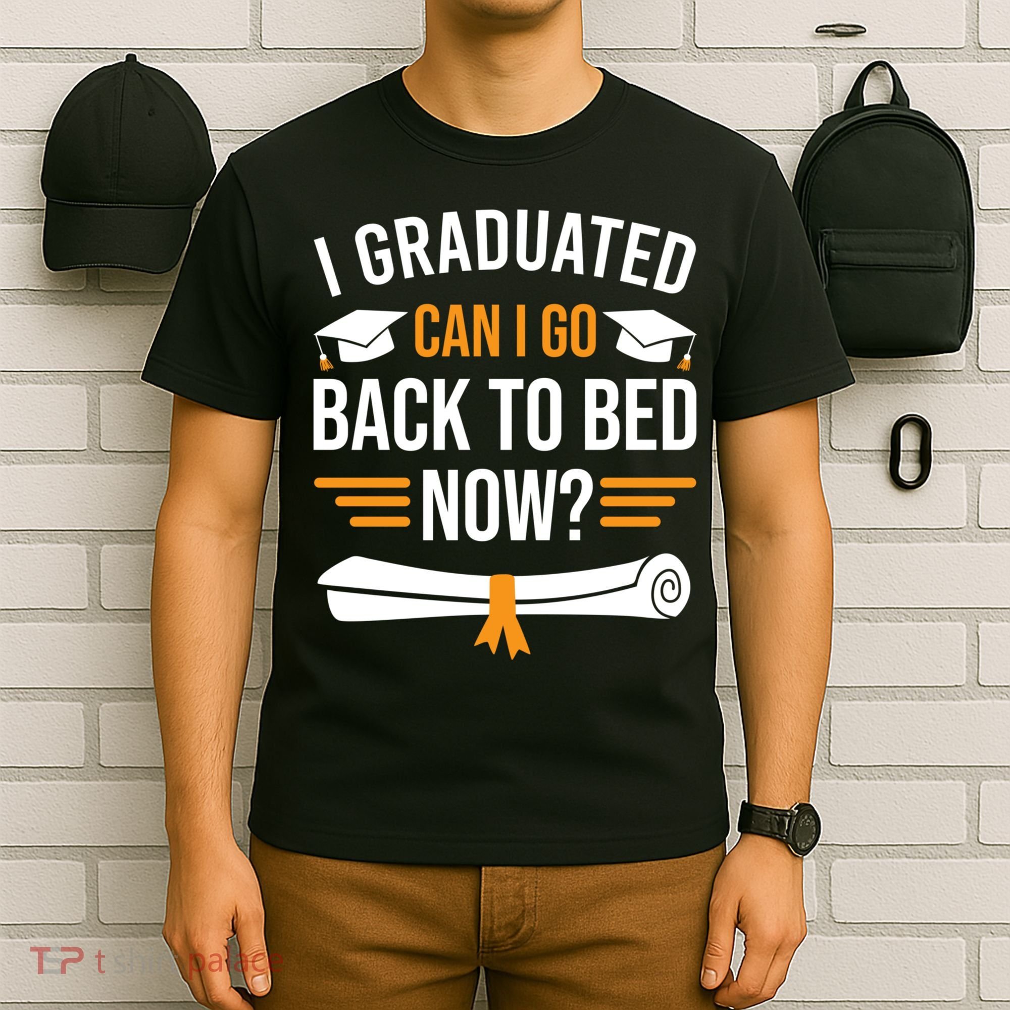 I Graduated Can I Go Back To Bed Now T-Shirt