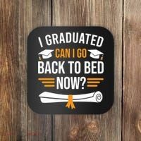 I Graduated Can I Go Back To Bed Now Coaster thumb 0