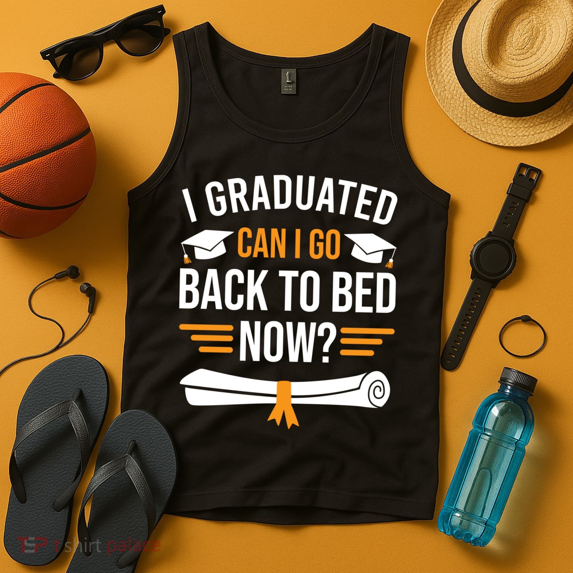 I Graduated Can I Go Back To Bed Now Tank Top