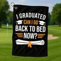 I Graduated Can I Go Back To Bed Now Golf Towel thumb 1