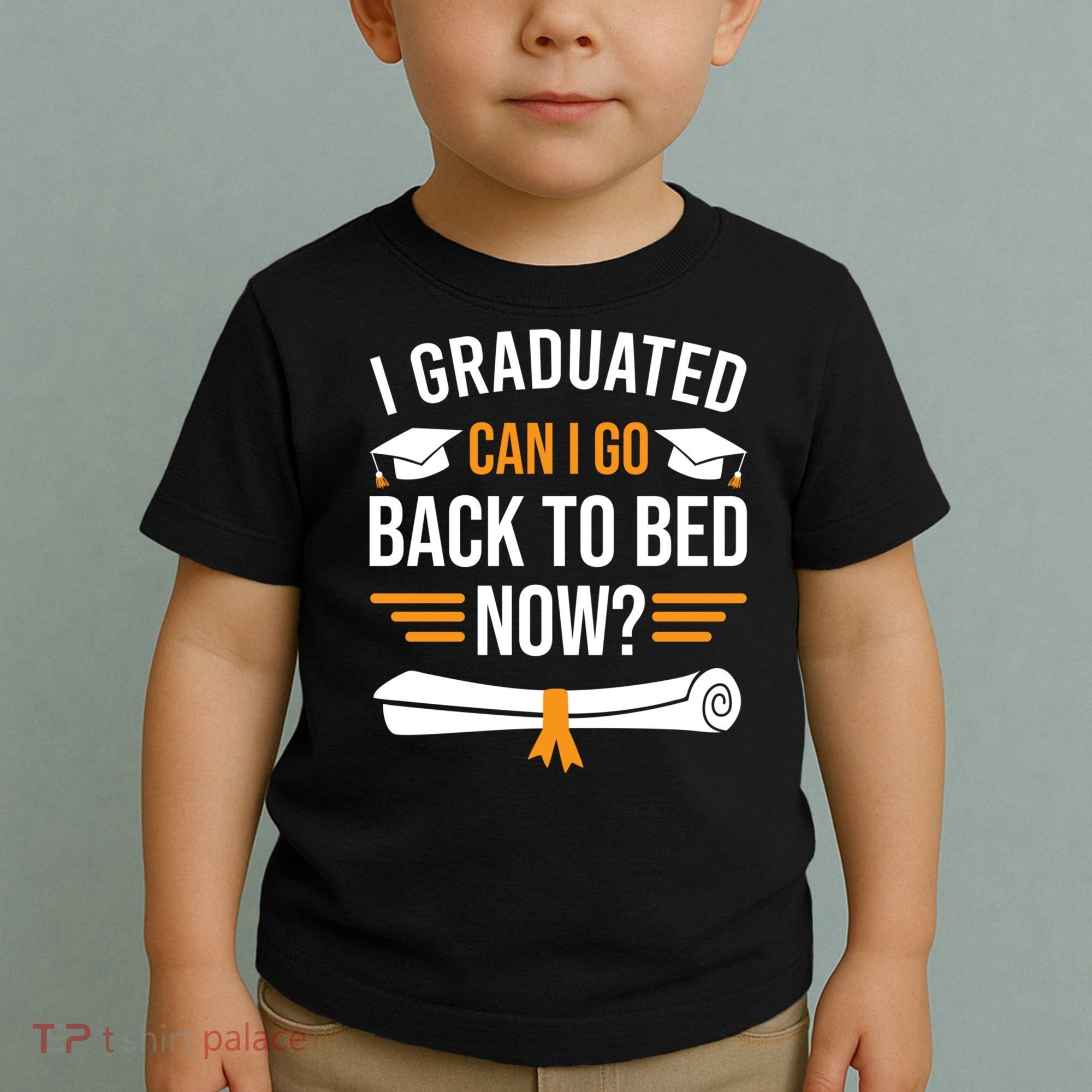 I Graduated Can I Go Back To Bed Now Toddler T-Shirt