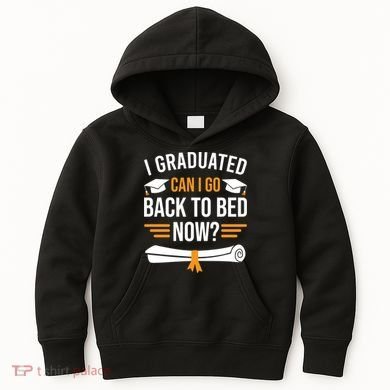 I Graduated Can I Go Back To Bed Now Kids Hoodie
