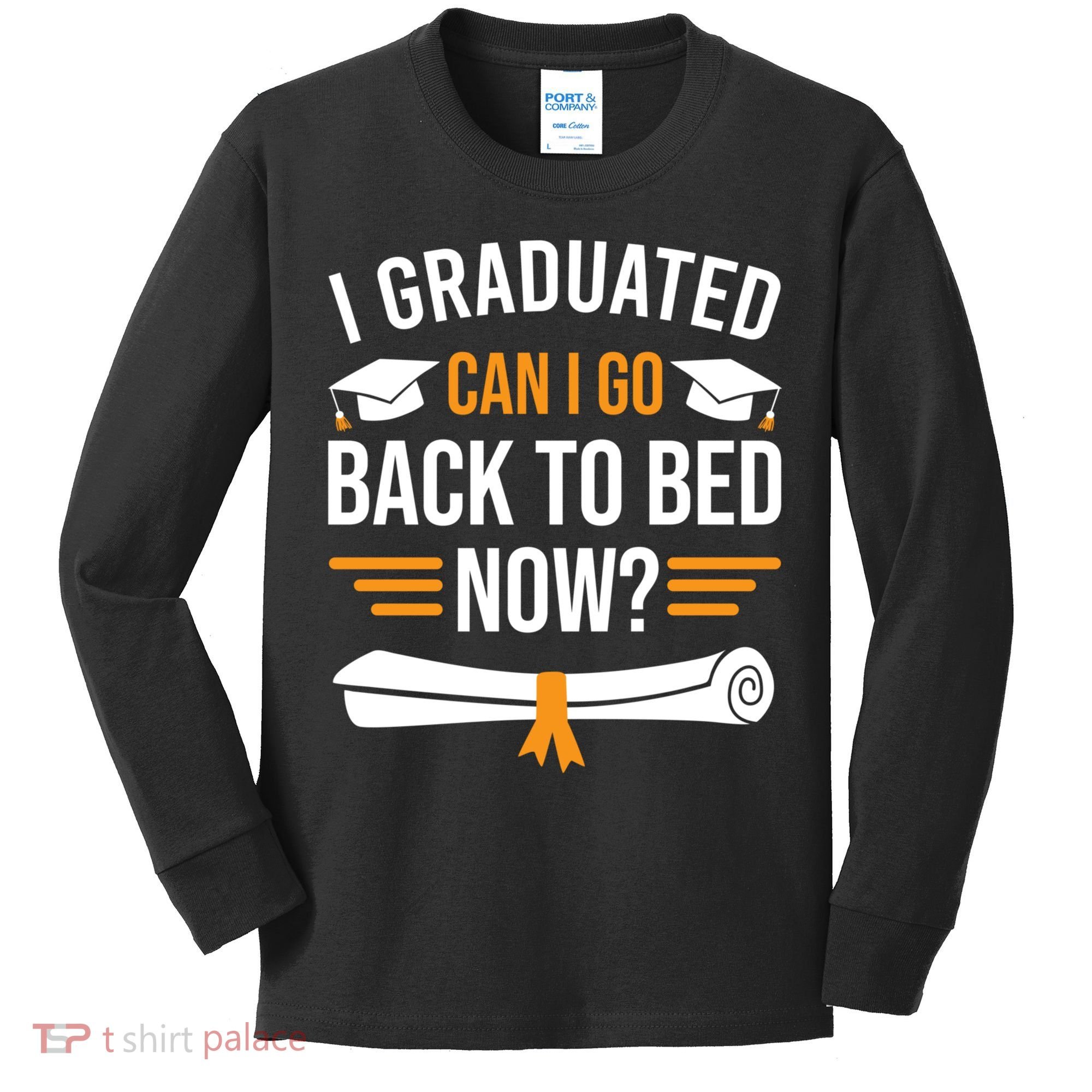I Graduated Can I Go Back To Bed Now Kids Long Sleeve Shirt