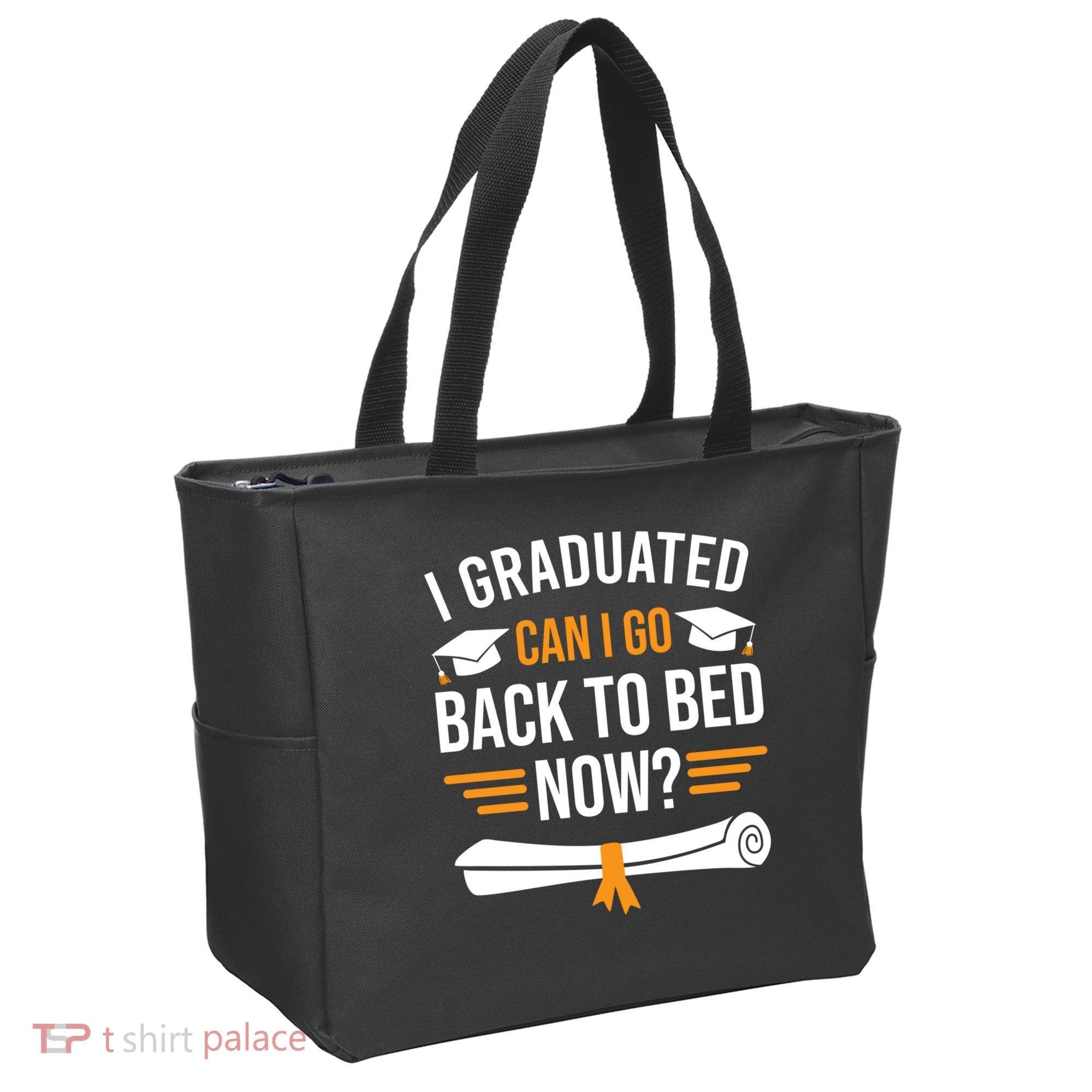 I Graduated Can I Go Back To Bed Now Tote Bag