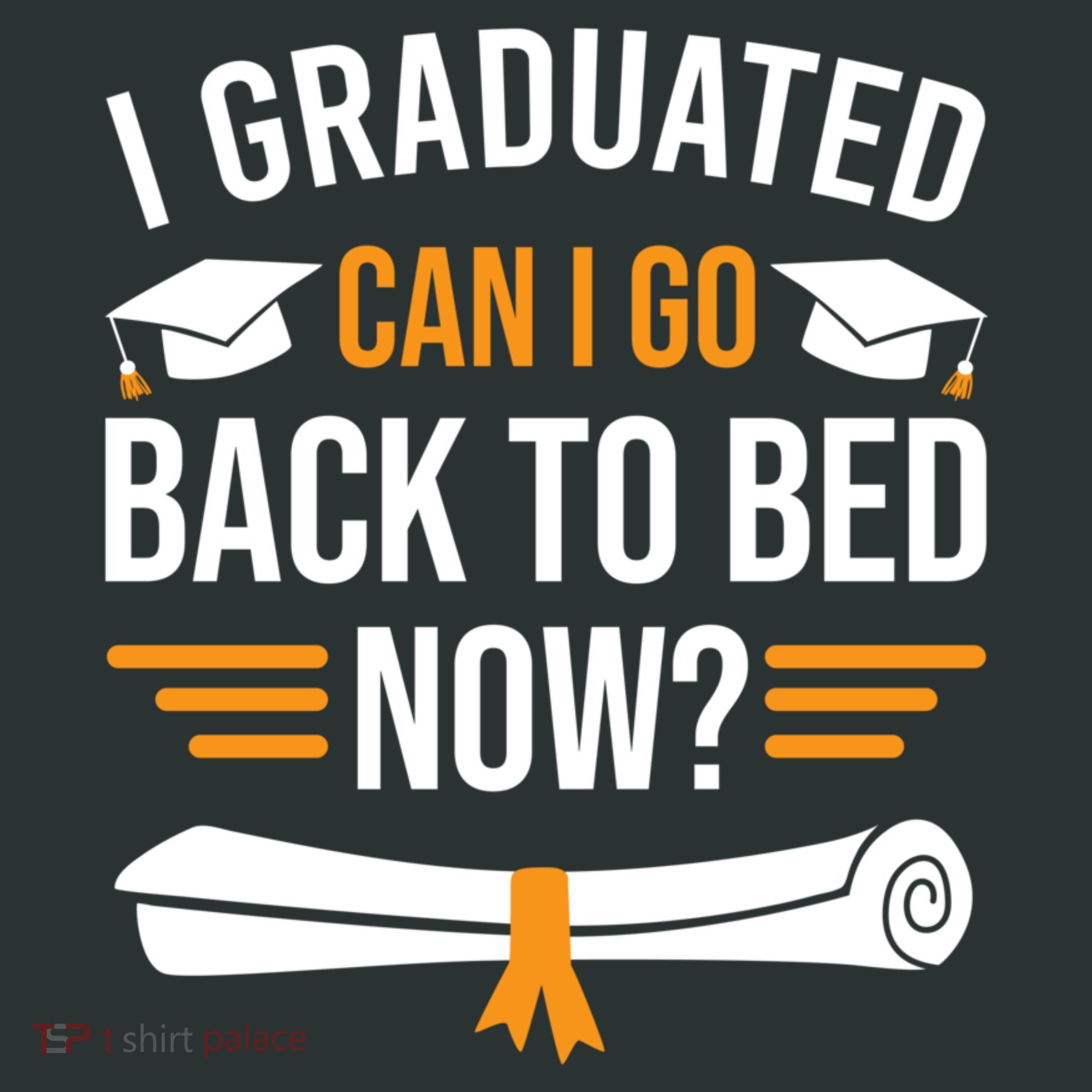 I Graduated Can I Go Back To Bed Now Infant Baby Jersey Bodysuit