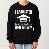 I Graduated Can I Go Back To Bed Now Women's Sweatshirt thumb 0